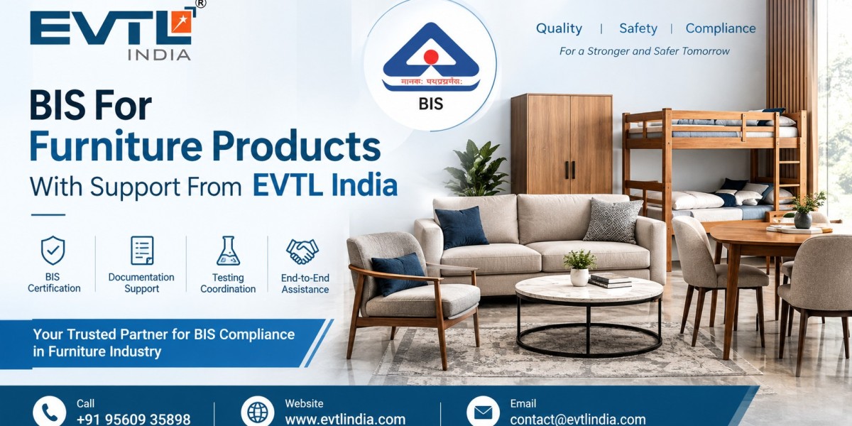 EVTL India Support for BIS Certification for Furniture Products