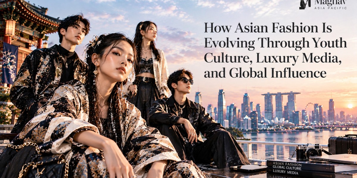 How Asian Fashion Is Evolving Through Youth Culture, Luxury Media, and Global Influence