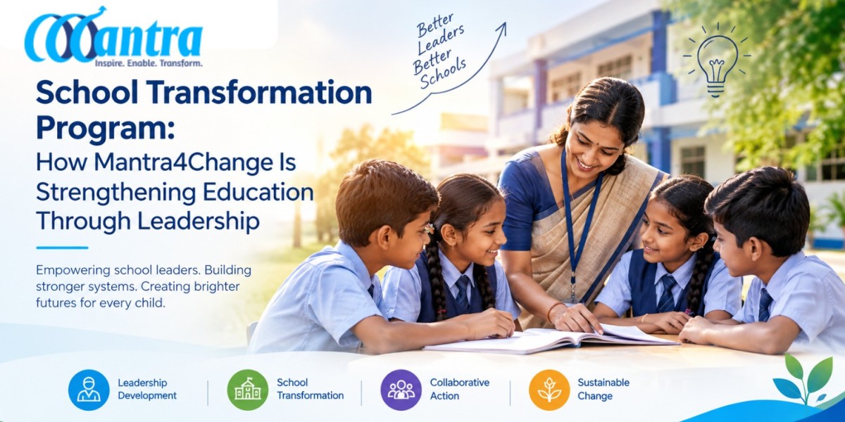 School Transformation Program: How Mantra4Change Is Strengthening Education Through Leadership