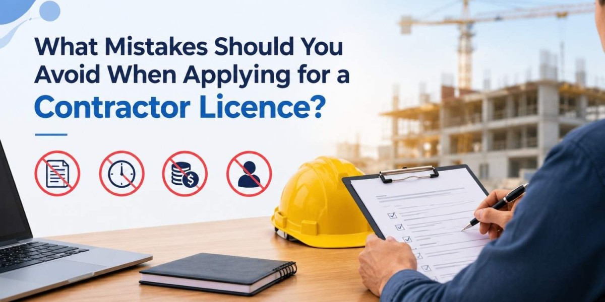 What Mistakes Should You Avoid When Applying for a Contractor Licence?